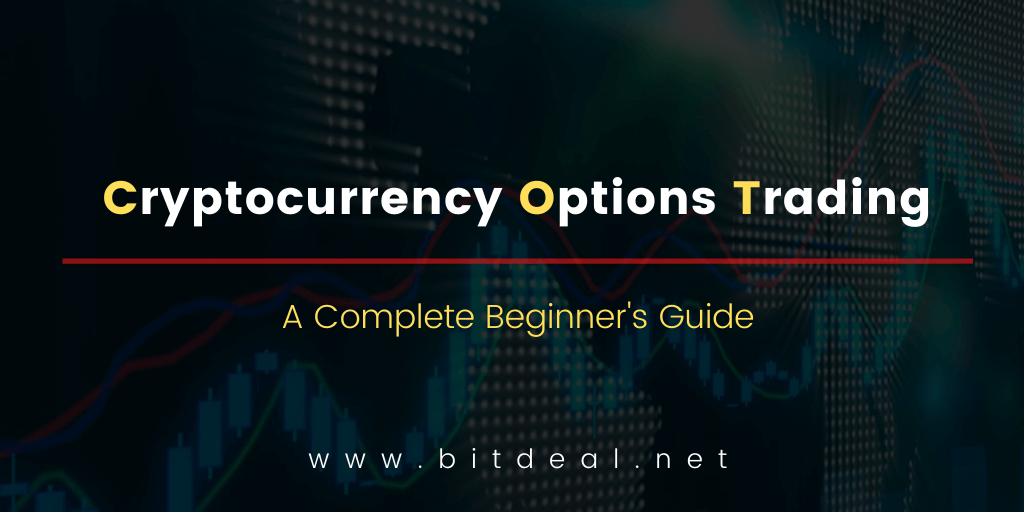 Cryptocurrency Options trading – Explained