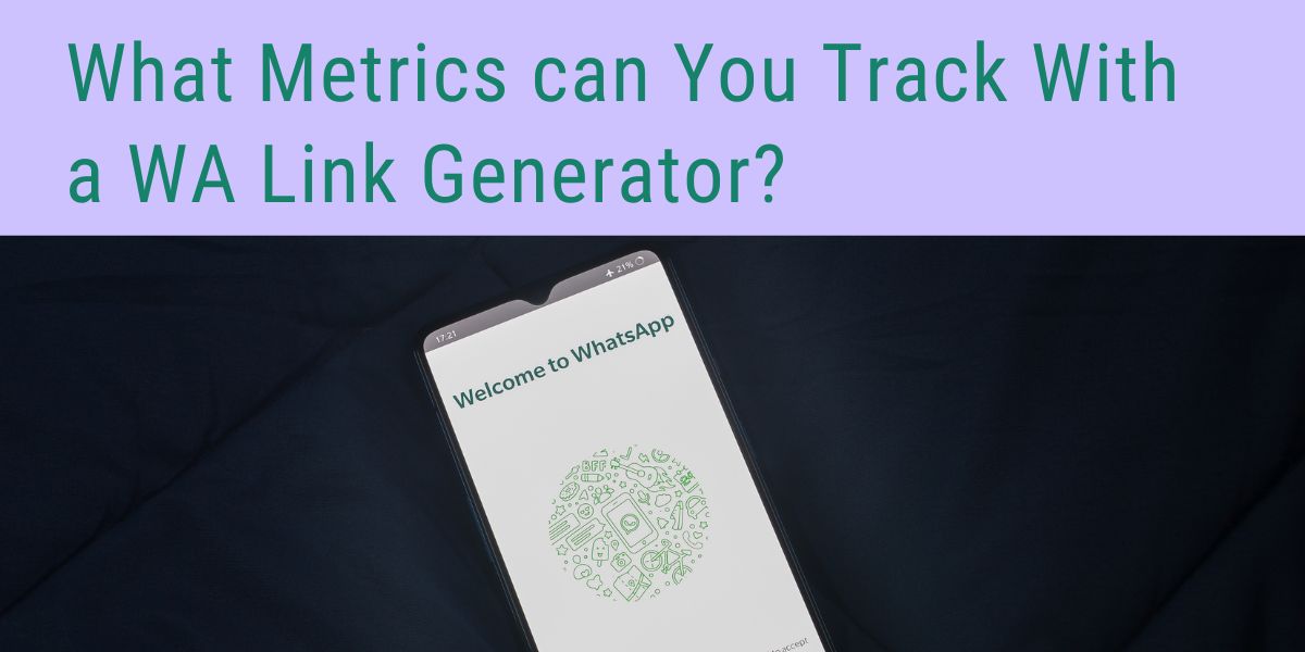 What metrics can you track with a WA link generator?