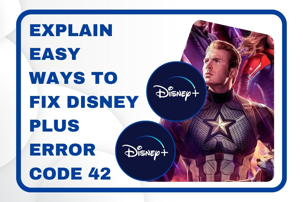 Explain Easy Ways to Fix Disney Plus Error Code 42