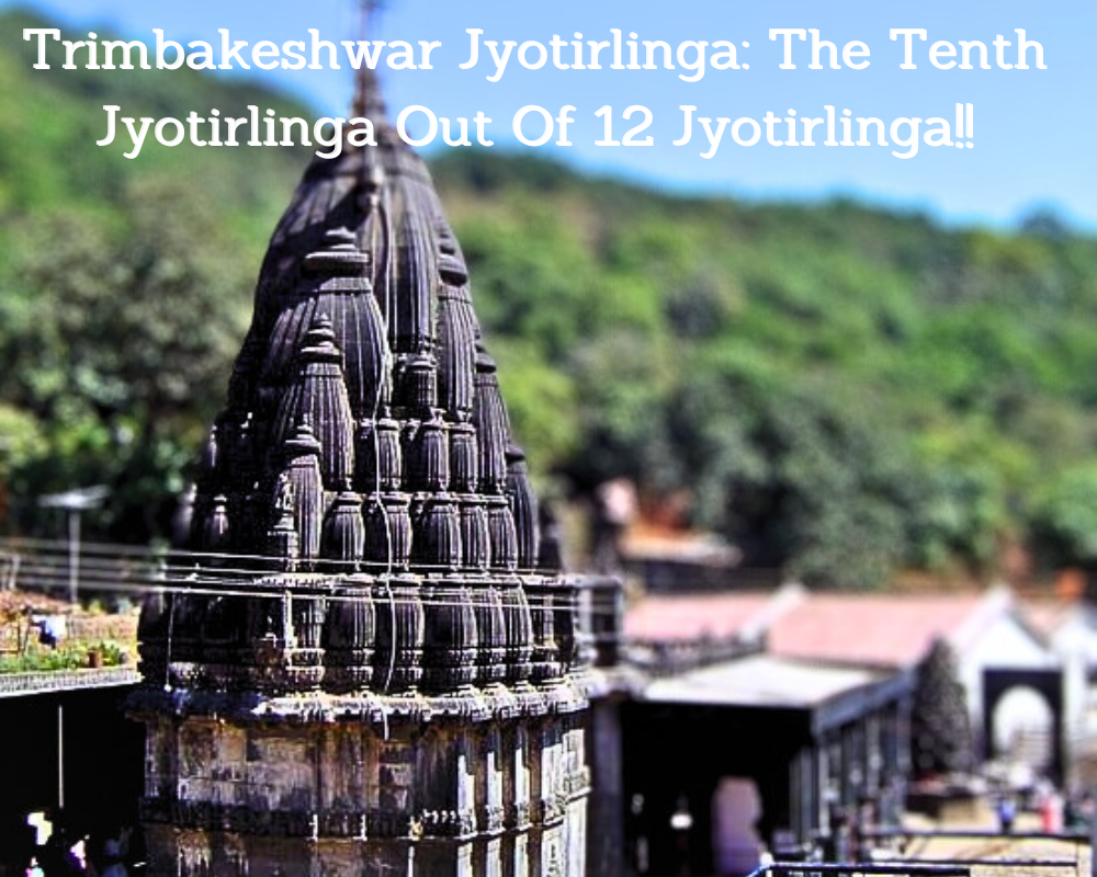 Trimbakeshwar Jyotirlinga: The Tenth Jyotirlinga Out Of 12 Jyotirlinga!!