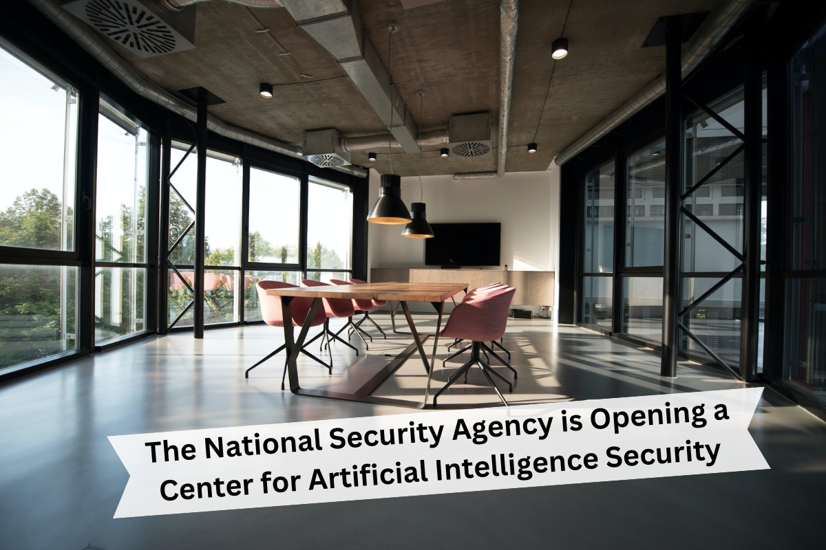 The National Security Agency is Opening a Center for AI (Artificial Intelligence) Security