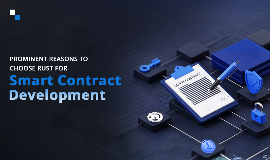 Why Enterprises Must Choose Rust for Smart Contract Development: A Comprehensive Guide