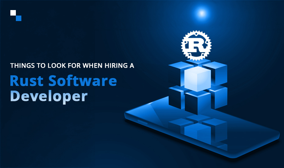 Key Considerations When Hiring a Rust Software Developer in 2025