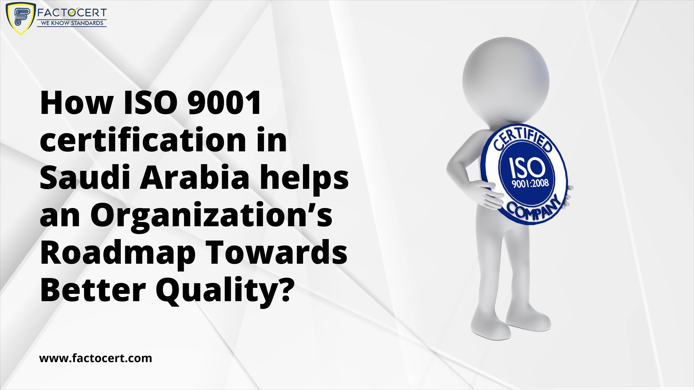 How ISO 9001 certification in Saudi Arabia helps an Organization’s Roadmap Towards Better Quality?