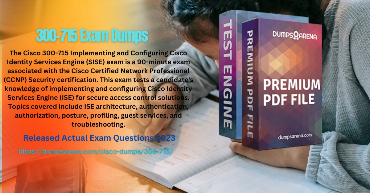 300-715 Exam Dumps - Prepare Your Exam In Short Period