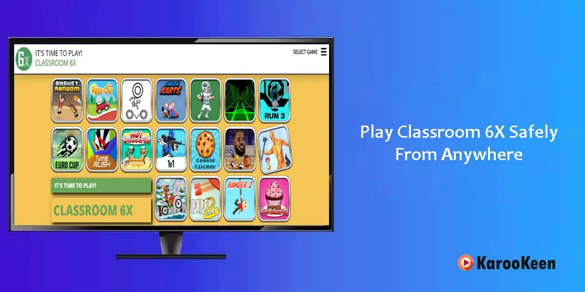 How to Play Classroom 6X Online Safely From Anywhere?