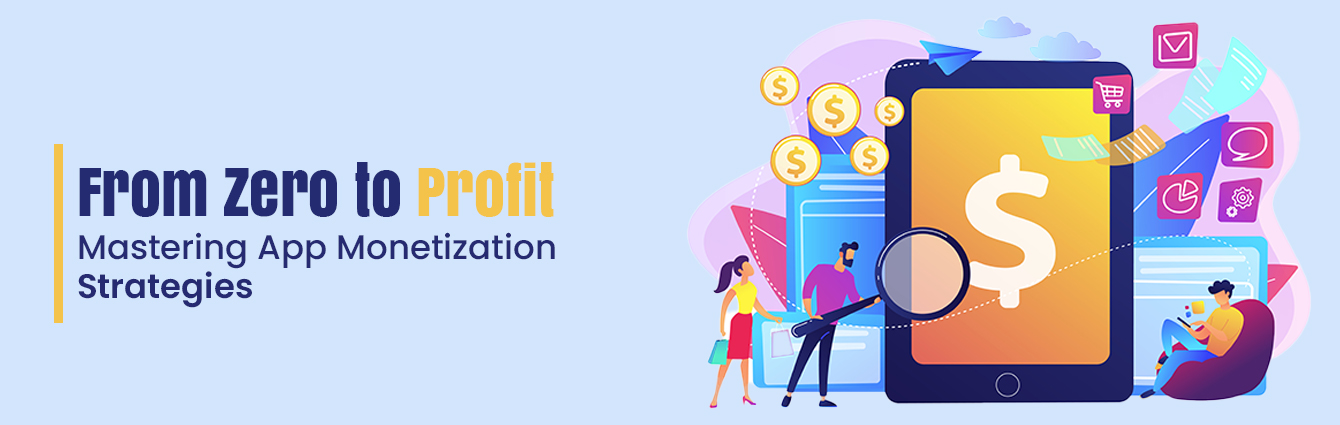 App Monetization Strategies: 5 Ways to Effectively Monetize Your Mobile App