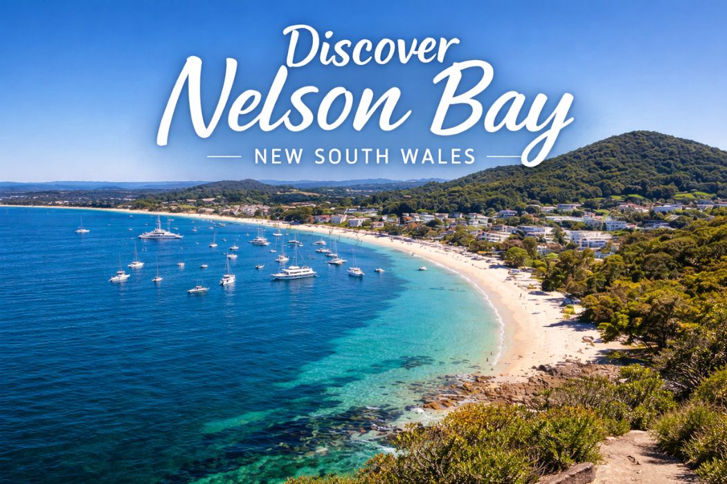 What Makes Nelson Bay a Must-Visit Destination in New South Wales?