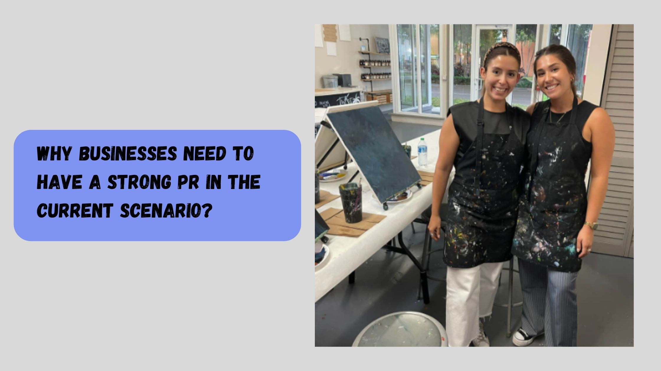 Why Businesses Need to Have a Strong PR in the Current Scenario?