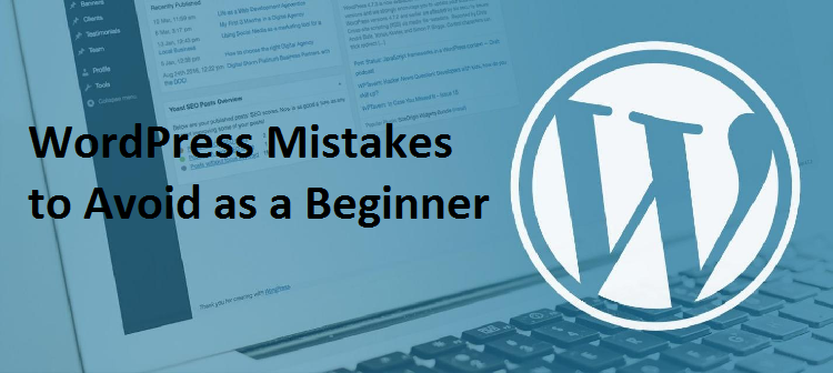5 WordPress Mistakes to Avoid as a Beginner