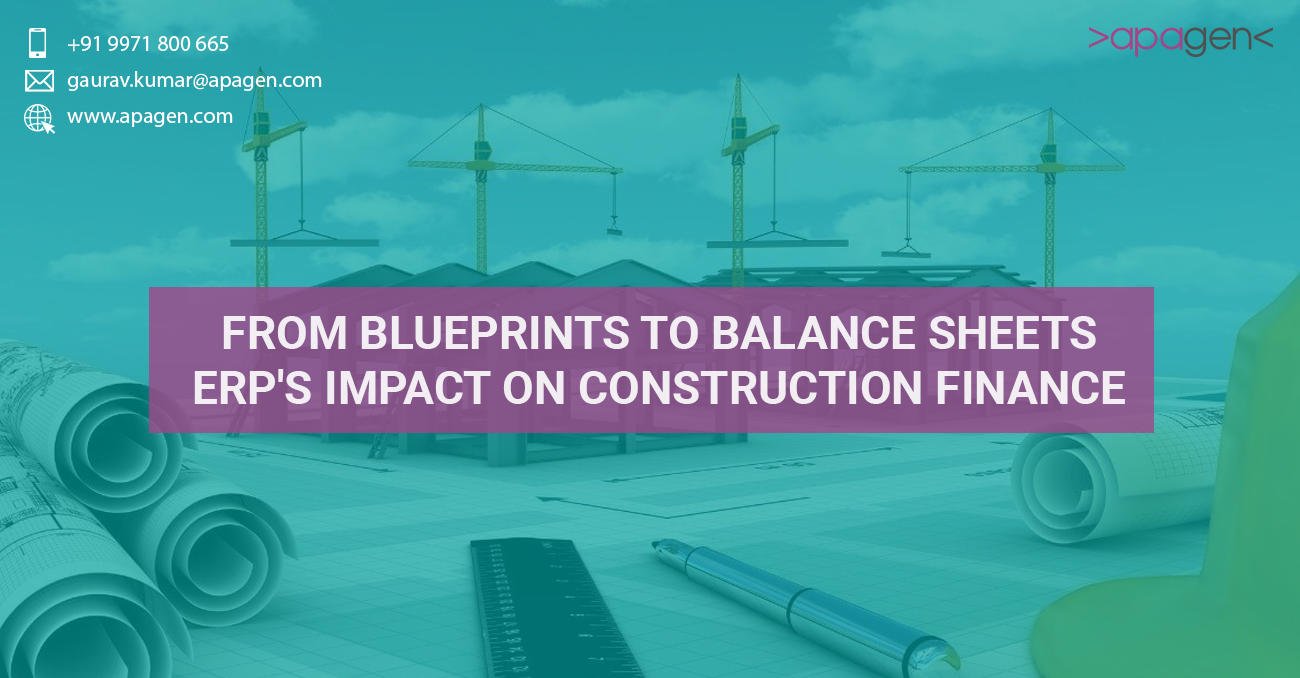 From Blueprints to Balance Sheets: ERP’s Impact on Construction Finance