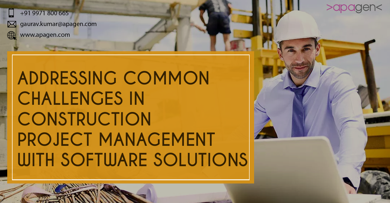 Addressing Common Challenges in Construction Project Management with Software Solutions