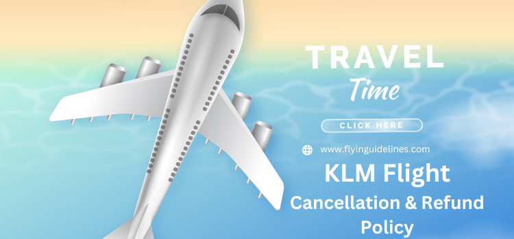 The Easy Way to Cancel Your KLM Flight