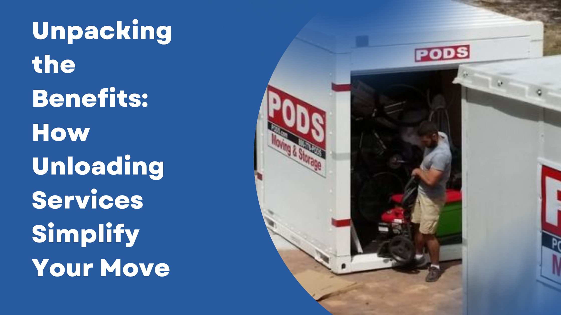 Unpacking the Benefits: How Unloading Services Simplify Your Move