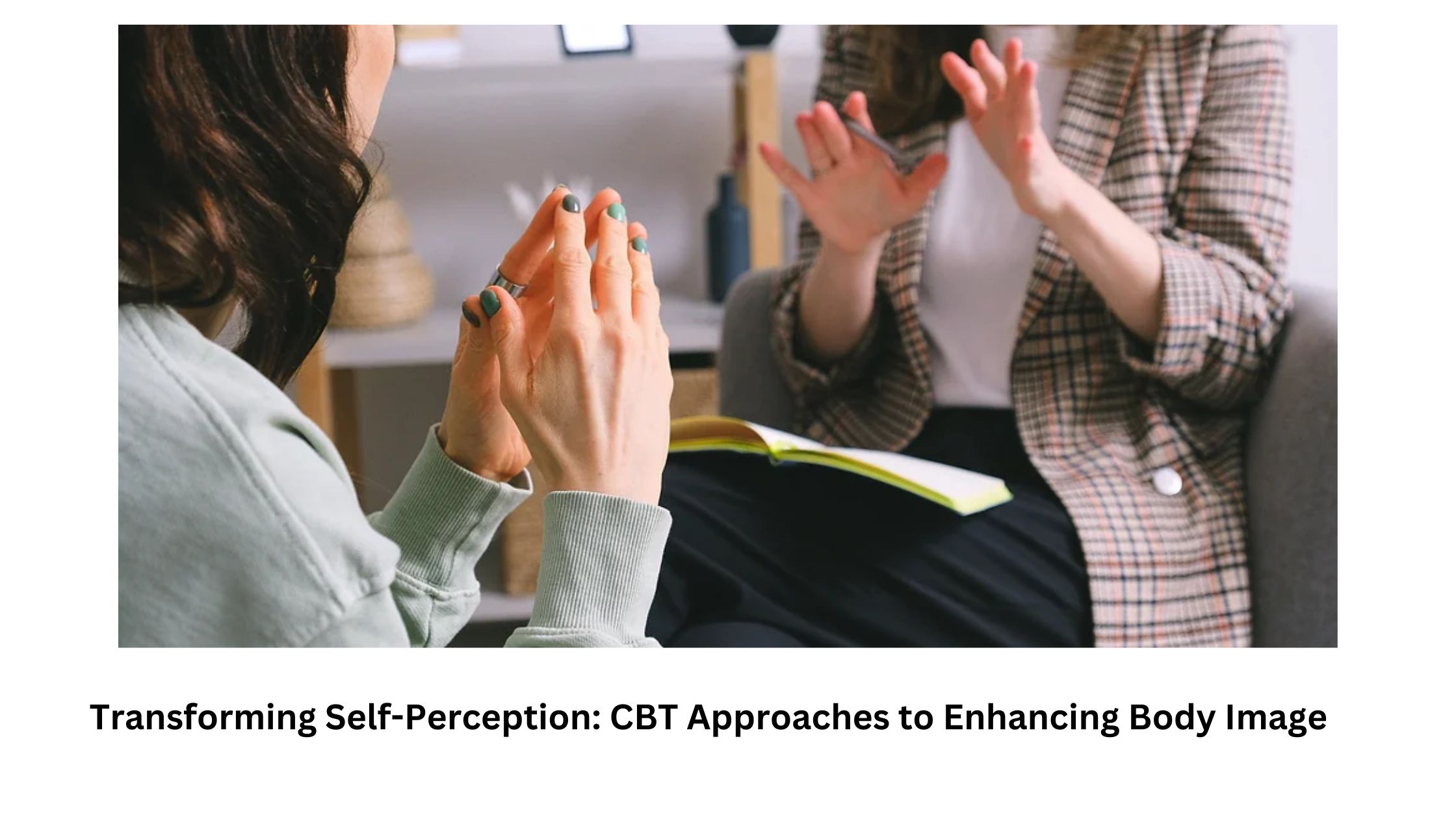 Transforming Self-Perception: CBT Approaches to Enhancing Body Image