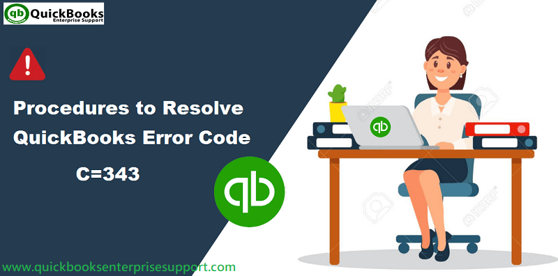 QuickBooks Error Code C=343: How to Fix, Resolve It?