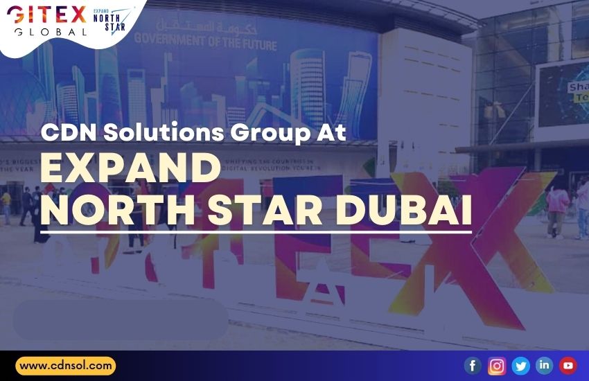 Meet CDN Solutions At Most Influential Tech Show EXPAND NORTH STAR DUBAI