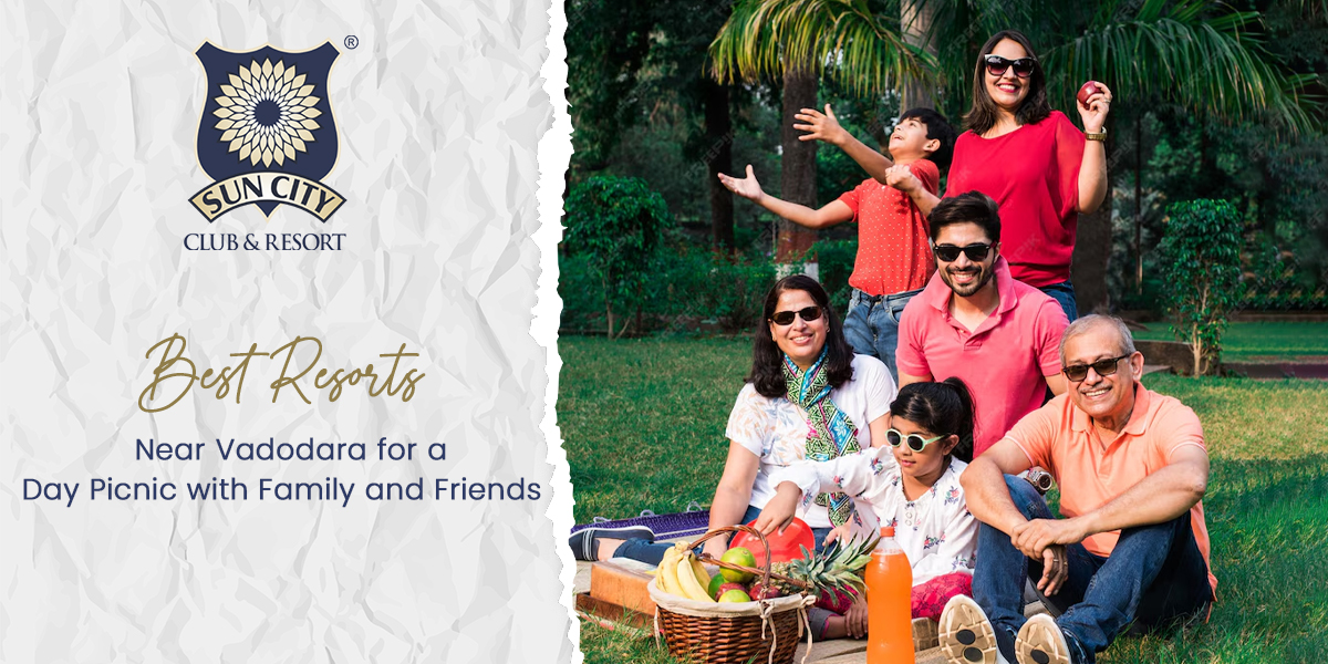 Best Resorts Near Vadodara for a Day Picnic with Family and Friends