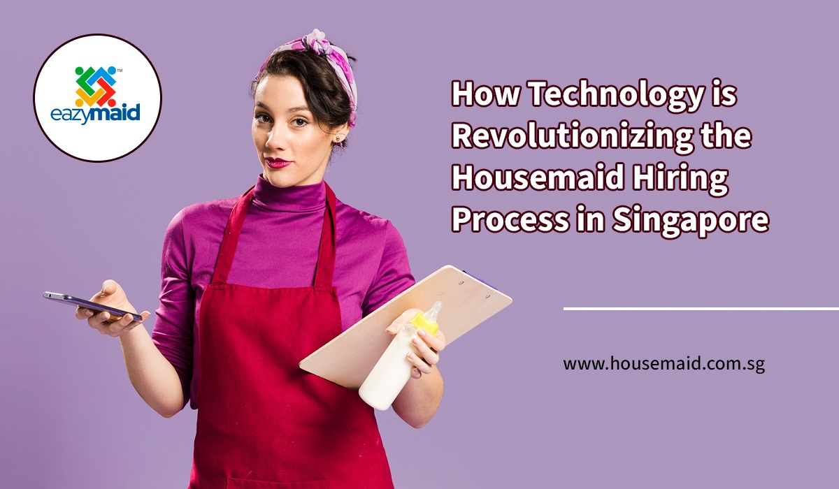 How Technology is Revolutionizing the Housemaid Hiring Process in Singapore
