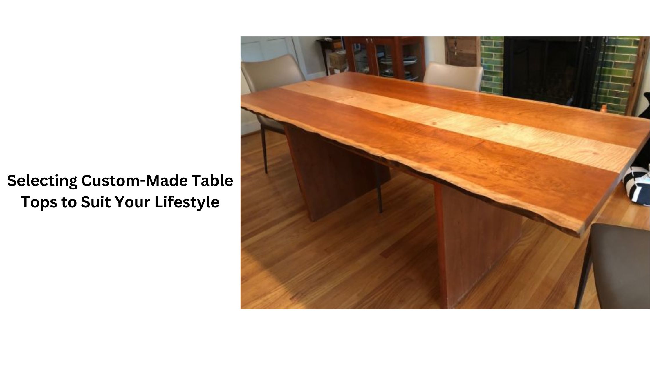 Selecting Custom-Made Table Tops to Suit Your Lifestyle
