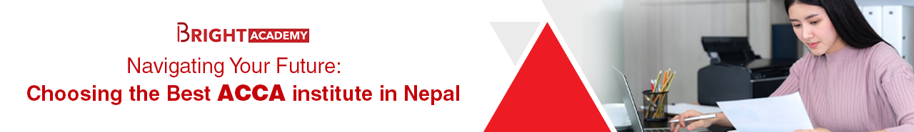 Choosing Excellence: Discover the Advantages of Studying ACCA in Nepal