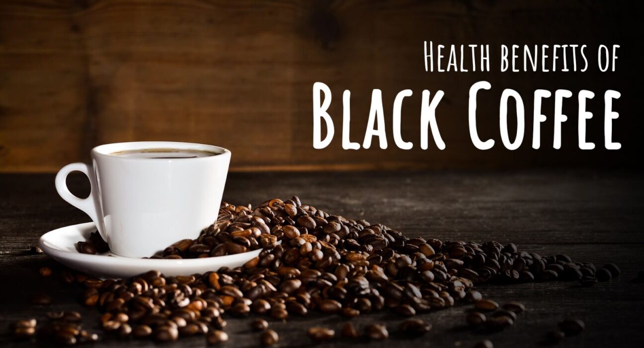 Health benefits of black coffee