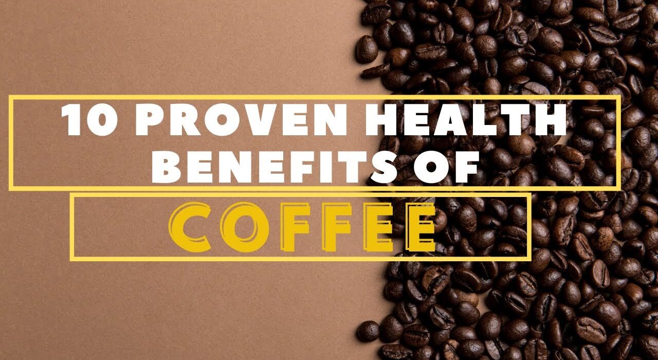 10 Proven Health Benefits Of Coffee