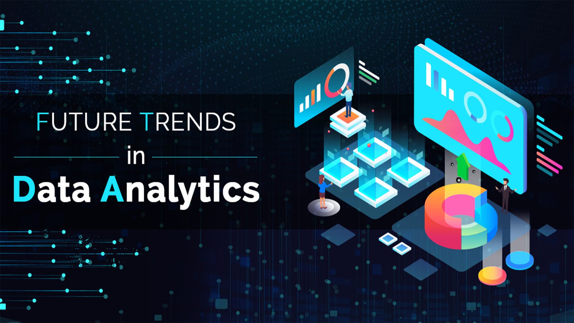Top trends to watch out for in Data Analytics