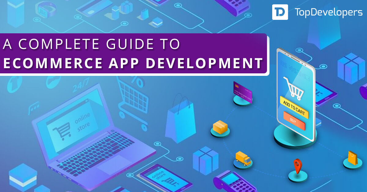 A complete guide to eCommerce app development