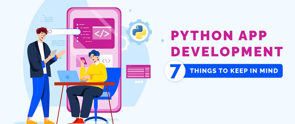 Making the Most of Python: App Development Tips