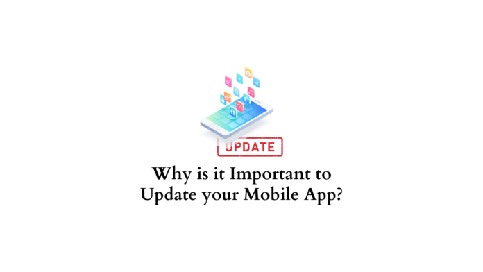 Why is it Important to Update your Mobile App?