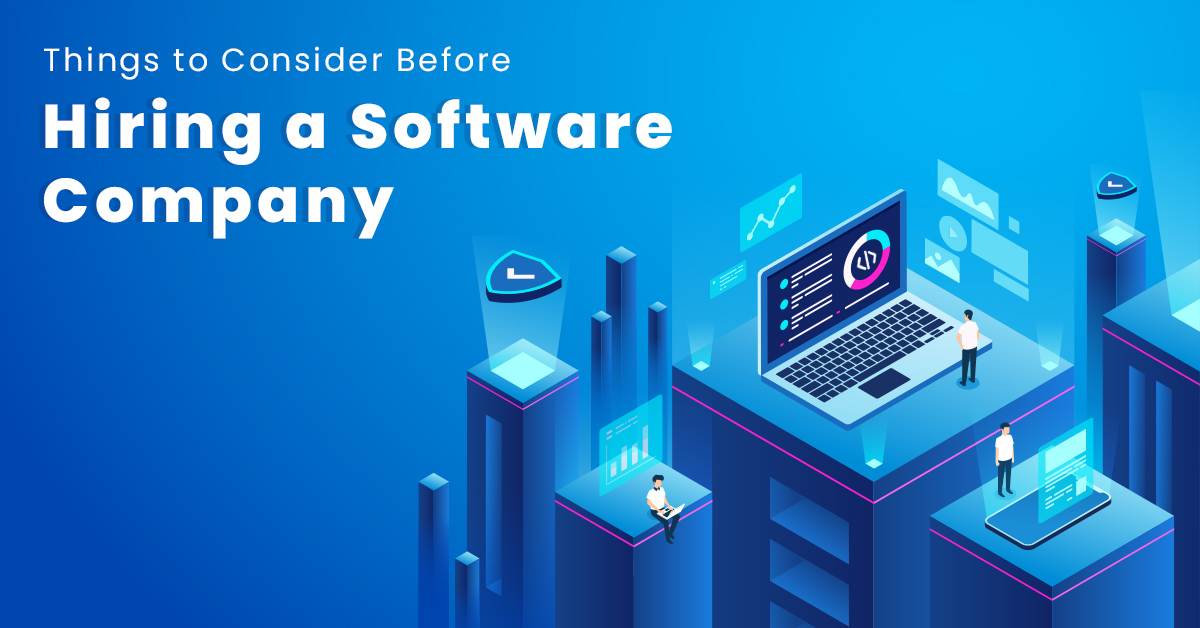 What Should You Know Before Hiring a Software Company?