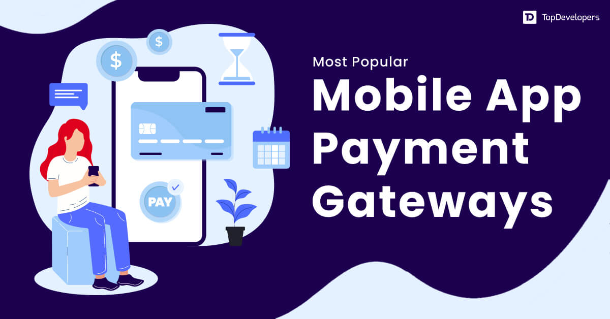 Top Most Popular Mobile App Payment Gateways