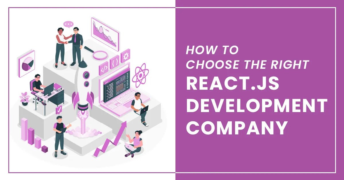 How to Choose the Best ReactJS Development Company to Hire?