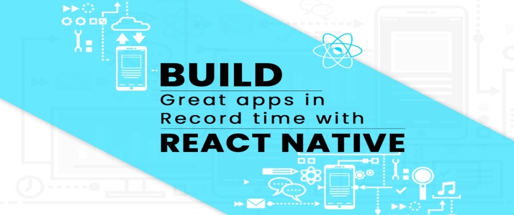 Cut down your product development cycle with React Native