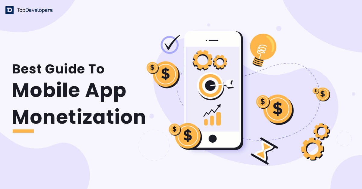 Top Strategies to Monetize your Mobile app