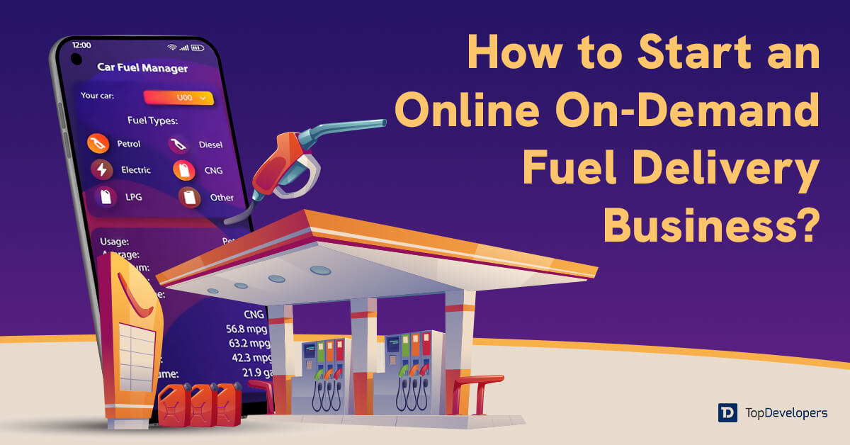 How to Start On-demand Fuel Delivery Business?