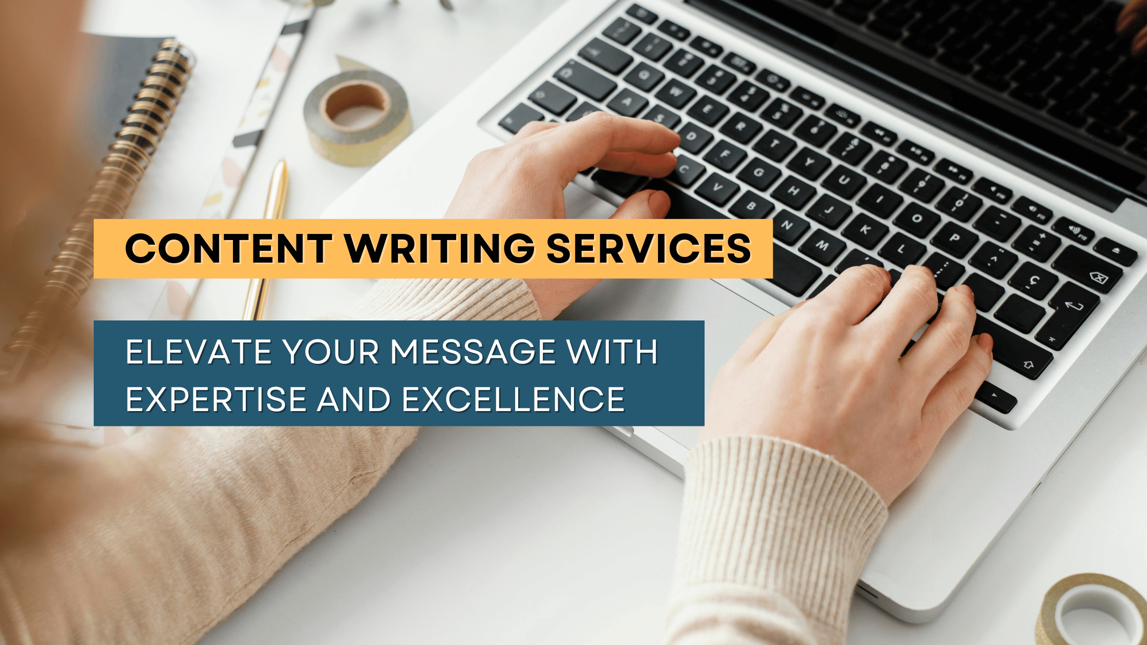 Content Writing Services: Elevating Your Message with Expertise and Excellence