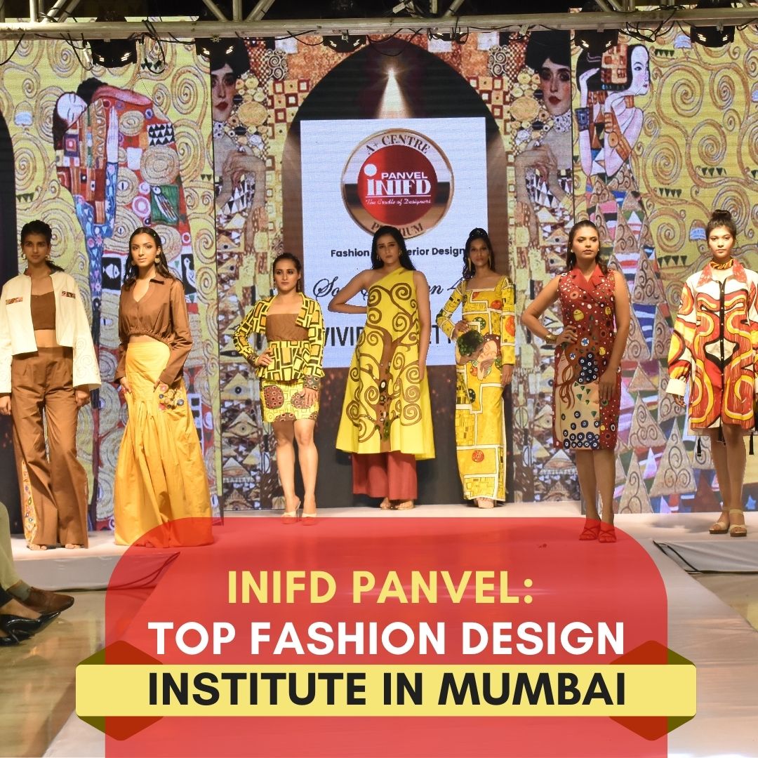 INIFD Panvel: Top Fashion Design Institute in Mumbai
