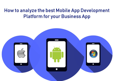 How to Analyze The Best Mobile App Development Platform For Your Business App