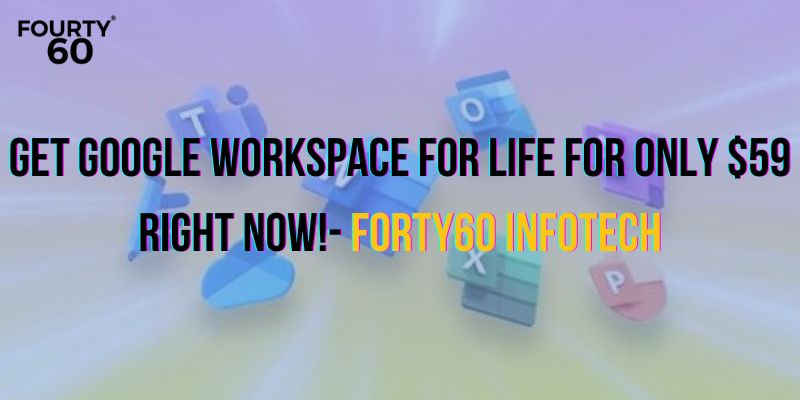 Selecting Google Workspace Plan That's Best for Your Business - Fourty60 Infotech