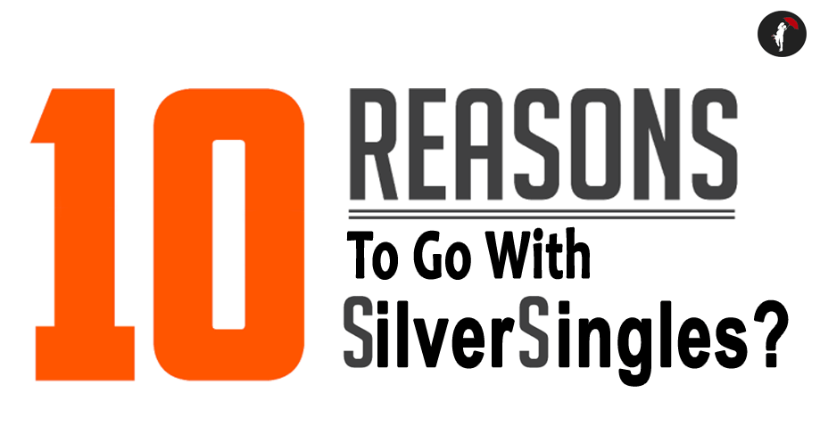 10 REASON TO GO WITH SILVERSINGLES?