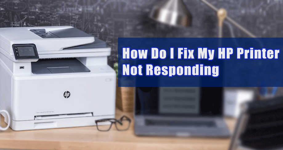 How do I fix my Hp printer not responding?