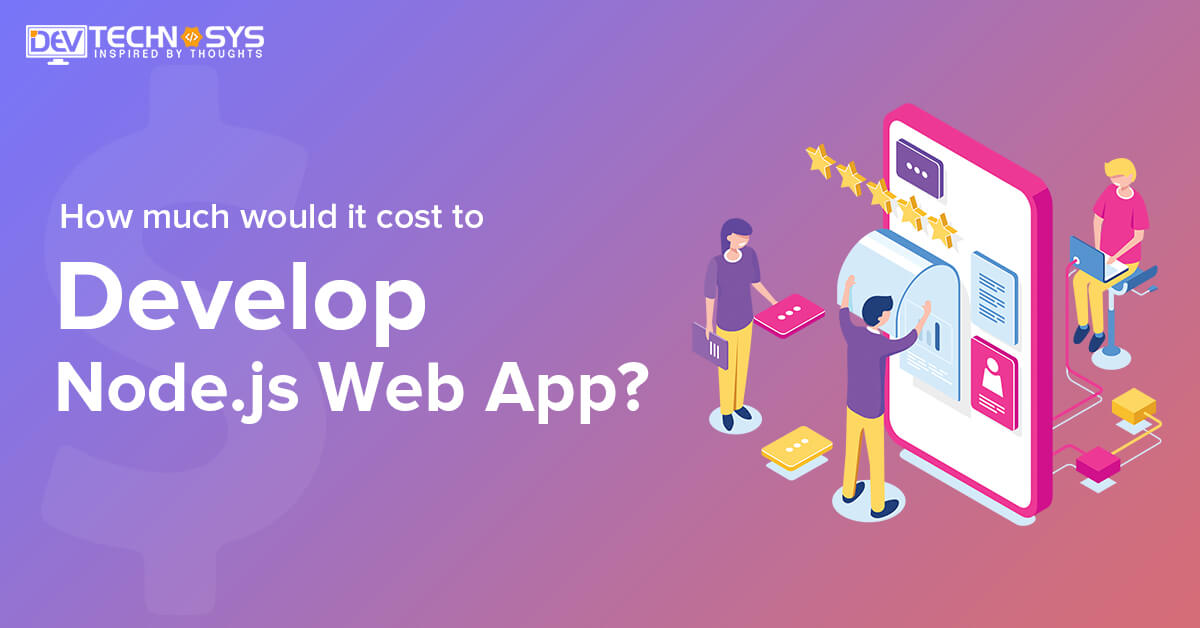 How much would it cost to develop a Node.js Web app?