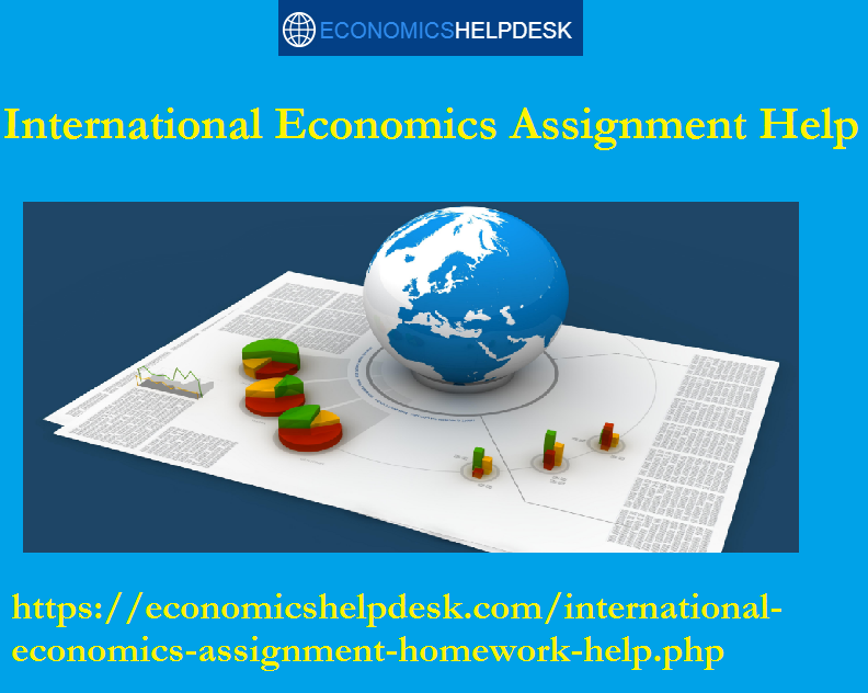 Skyrocket Your Grades with International Economics Assignment Help
