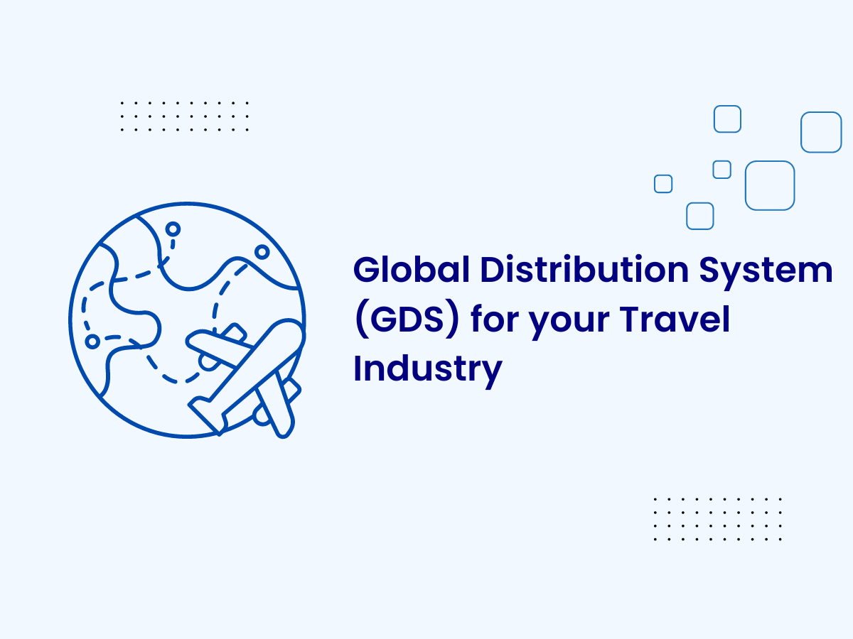 Beyond Borders: How GDS Integration Transforms the Travel Booking Landscape