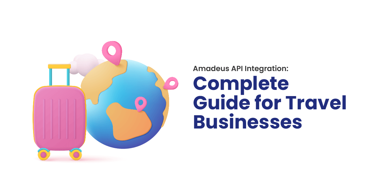 Unlocking Operational Excellence: Streamlining Booking Processes with Seamless Amadeus API Integration for Travel Agencies