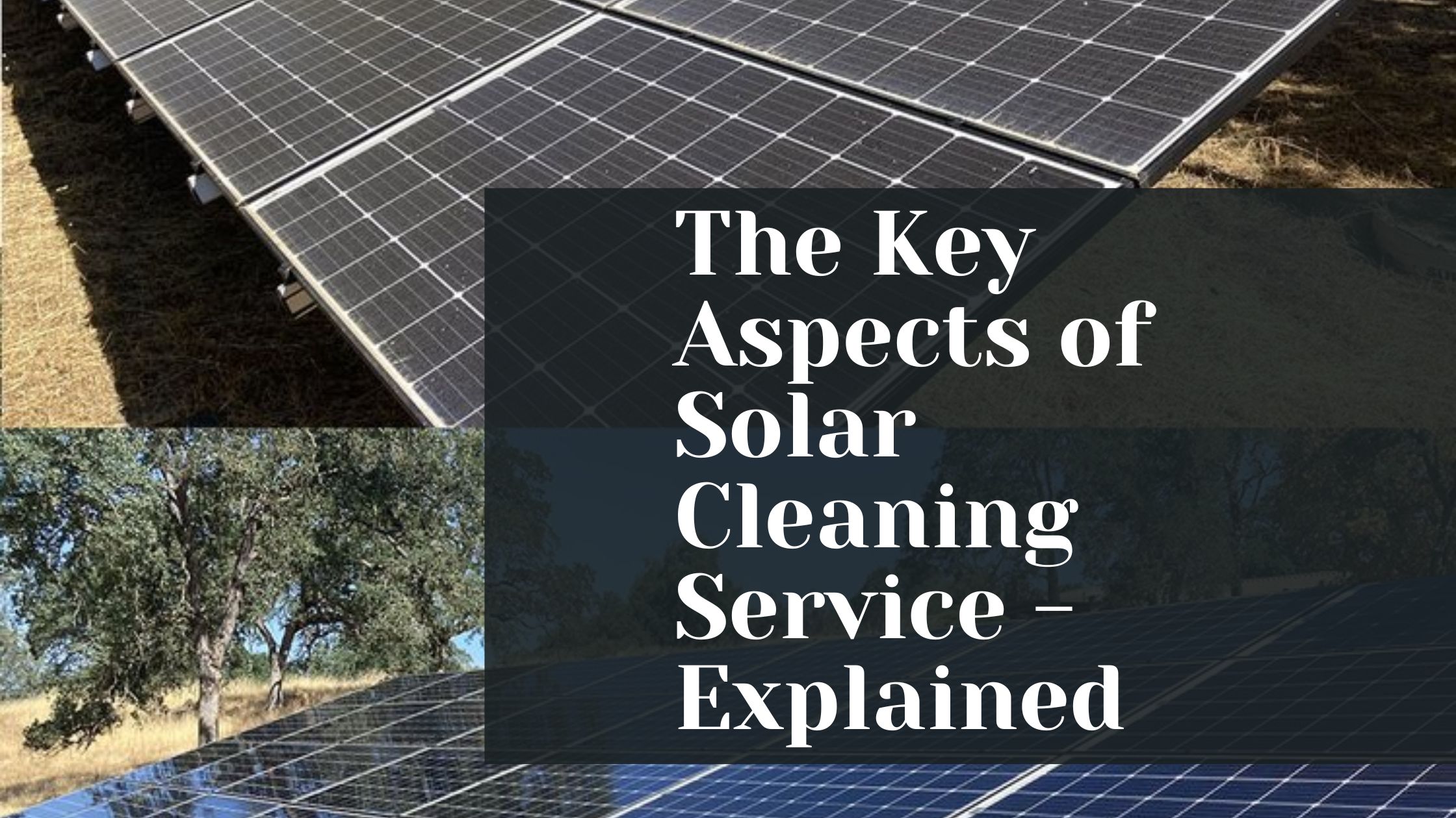                                  The Key Aspects of Solar Cleaning Service - Explained