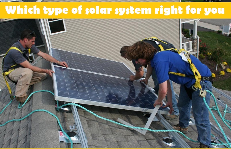 Which type of solar system right for you