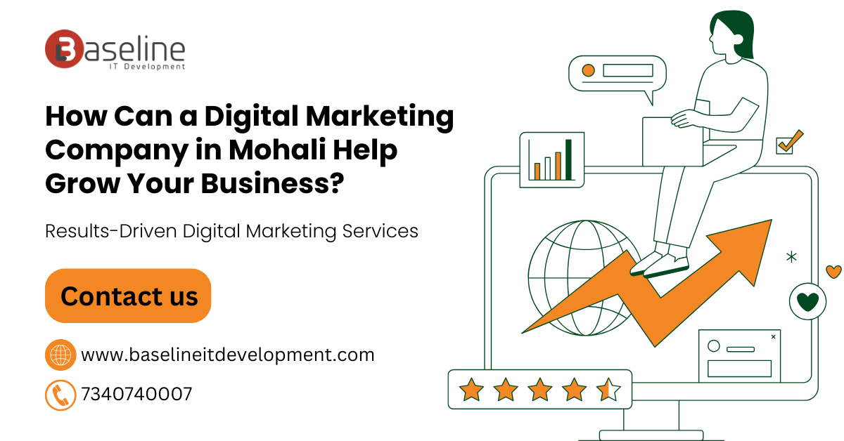 How Can a Digital Marketing Company in Mohali Help Grow Your Business
